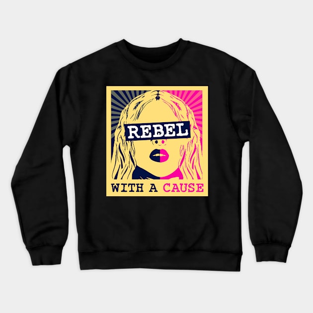 Rebel With A Cause Crewneck Sweatshirt by MarxMerch